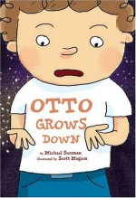 Otto Grows Down - Michael Sussman, Scott Magoon