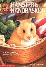 Hamster in a Handbasket - Ben M. Baglio, Jenny Oldfield, Shelagh McNicholas