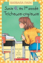 Junie B. 1ere année: Tricheuse copieuse (Junie B. Jones, #21) - Barbara Park, Denise Brunkus, Isabelle Allard