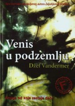 Venis u podzemlju - Jeff VanderMeer, Sonja Janoski