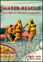 Water Rescue: Basic Skills for Emergency Responders - David S. Smith, Sara J. Smith