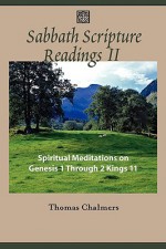 Sabbath Scripture Readings II - Spiritual Meditations from the Old Testament - Thomas Chalmers