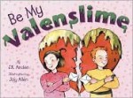 Be My Valenslime - J.K. Arden, Joy Allen