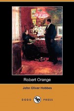 Robert Orange - John Oliver Hobbes