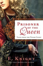 Prisoner of the Queen - E. Knight