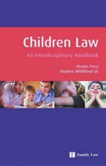 Children Law: An Interdisciplinary Handbook - Charles Prest, Stephen Wildblood