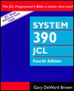 System 390 Job Control Language, 4th Edition - Gary DeWard Brown