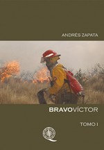 BRAVO VÍCTOR: TOMO I (Spanish Edition) - Andrés Zapata