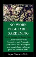 NO WORK VEGETABLE GARDENING - Joyce Zborower