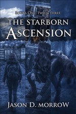 The Starborn Ascension: Books 1, 2, and 3 (The Starborn Saga) - Jason D. Morrow