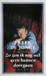 Zo zou ik nog wel uren kunnen doorgaan - Freek de Jonge, Gerd De Ley