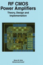 RF CMOS Power Amplifiers: Theory, Design and Implementation - Mona M. Hella, Mohammed Ismail