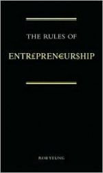 The Rules of Entrepreneurship - Rob Yeung