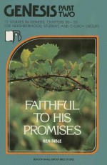 Genesis, Part 2: Chapters 26-50: Faithful to His Promises - Ken Bible