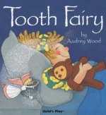 Tooth Fairy (Child's Play Library) - Audrey Wood