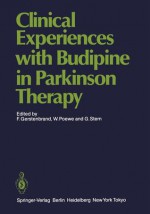 Clinical Experiences with Budipine in Parkinson Therapy - F. Gerstenbrand, W. Poewe, G. Stern