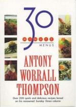 Thirty-Minute Menus - Antony Worrall Thompson