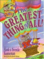 GREATEST THING OF ALL (ADVENTURES OF MUTZSPHEY & MILO) - Hank Kunneman, Brenda Kunneman, David M. Wilson