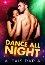 Dance All Night - Alexis Daria