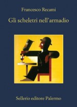 Gli scheletri nell'armadio (La memoria) (Italian Edition) - Francesco Recami