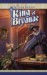 King of Bryanae (Bryanae Series Book 4) - Jeffrey Getzin