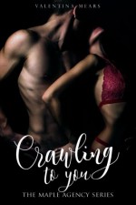 Crawling to you: Volume 1 - Valentina Mears