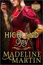 Highland Spy: Mercenary Maidens - Book One (The Mercenary Maidens Series) - Madeline Martin