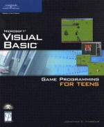 Visual Basic Game Programming for Teens [With CD-ROM] - Jonathan S. Harbour