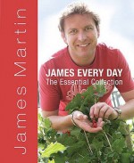 James Every Day: The Essential Collection - James Martin