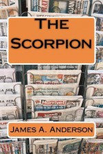 The Scorpion by James A. Anderson - James A. Anderson