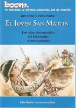 El joven San Martín: Los años desconocidos del Libertador de tres naciones - Armando S. Fernández, Néstor Olivera