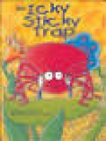 The Icky Sticky Trap: A Story About Subtraction - Calvin J. Irons, Marjory Gardner
