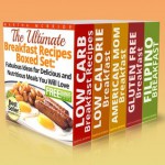 The Ultimate Breakfast Recipes Boxed Set Fabulous Ideas for Delicious and Nutritious Meals You Will Love - Martha McBride