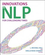 Innovations in NLP: for challenging times - L Michael Hall, Shelle Rose-Charvet