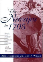 The Navajos in 1705: Roque Madrid's Campaign Journal - Rick Hendricks