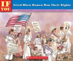 If You Lived When Women Won Their Rights - Anne Kamma