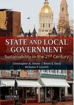 State and Local Government: Sustainability in the 21st Century - Christopher A. Simon, Brent S. Steel, Nicholas P. Lovrich