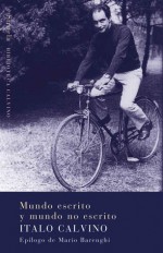 Mundo escrito y mundo no escrito - Italo Calvino, Ángel Sánchez-Gijón