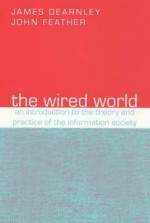 Wired World - James Dearnley, James Dernley, John Feather