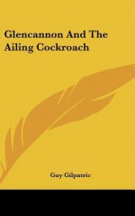 Glencannon and the Ailing Cockroach - Guy Gilpatric