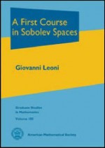 A First Course in Sobolev Spaces - Giovanni Leoni