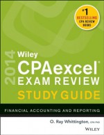 Wiley CPAexcel Exam Review 2014 Study Guide, Financial Accounting and Reporting - O. Ray Whittington