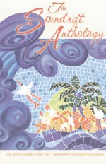 Spindrift Anthology - Tarpon Springs Writers Group, Louise Bergstrom, Mickey Davis, Mary Dresser