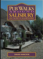 Pub Walks Around Salisbury And Andover - David Hancock