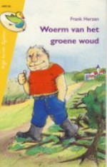 Woerm van het groene woud - Frank Herzen, Bernadet Willemen