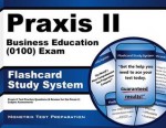 Praxis II Business Education (0100) Exam Flashcard Study System: Praxis II Test Practice Questions & Review for the Praxis II: Subject Assessments - Praxis II Exam Secrets Test Prep Team