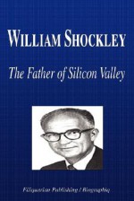 William Shockley - The Father of Silicon Valley (Biography) - Biographiq