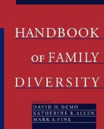 Handbook of Family Diversity - Katherine R. Allen, David H. Demo