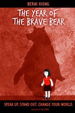 The Year of the Brave Bear: Speak Up. Stand Out. Change Your World. - Berni Xiong, Caro Bernardini, Michele Truty, AJ Leon