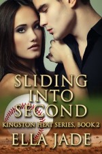 Sliding Into Second (The Kingston Heat Series Book 2) - Ella Jade